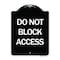 Signmission Do Not Block Access Heavy-Gauge Aluminum Architectural Sign, 24" H, BW-1824-24189 A-DES-BW-1824-24189 - alternate 1